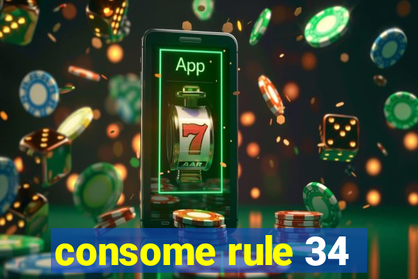 consome rule 34